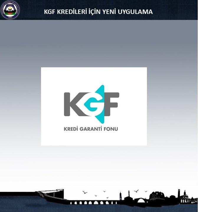 KGF’NİN SAĞLADIĞI KEFALETLERİN BAKİYE TUTARI 250 MİLYAR TL'DEN 500 MİLYAR TL'YE ÇIKARILDI