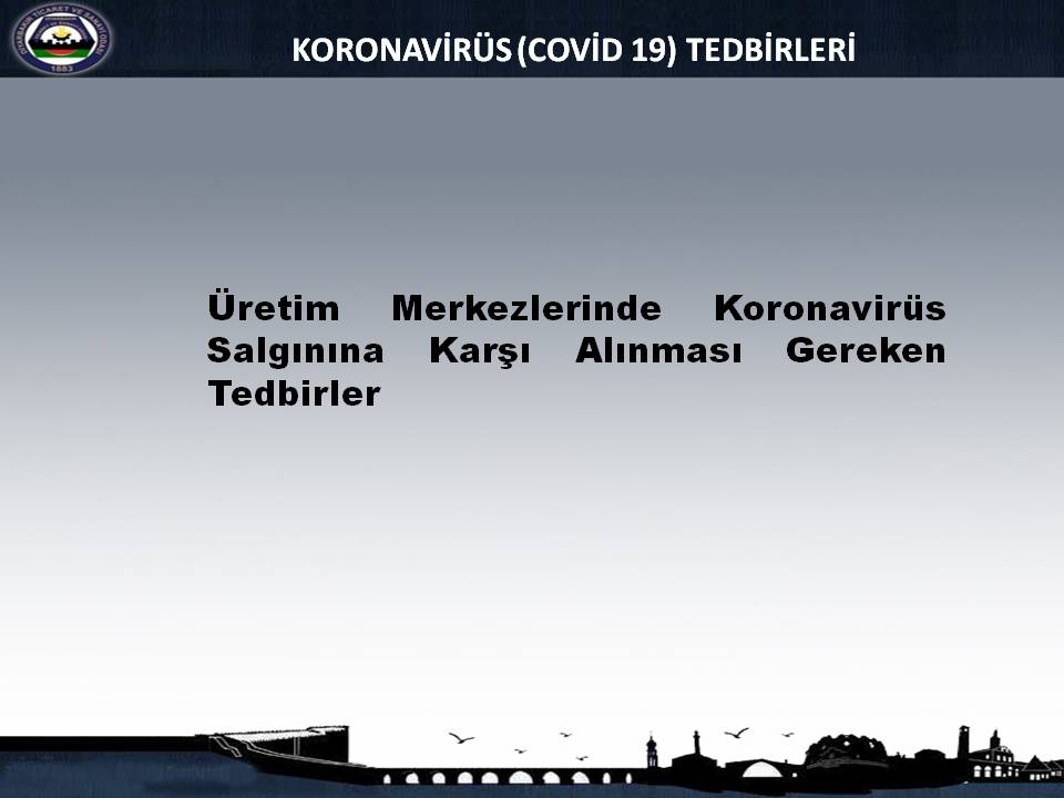 KORONAVİRÜS (COVİD 19) TEDBİRLERİ